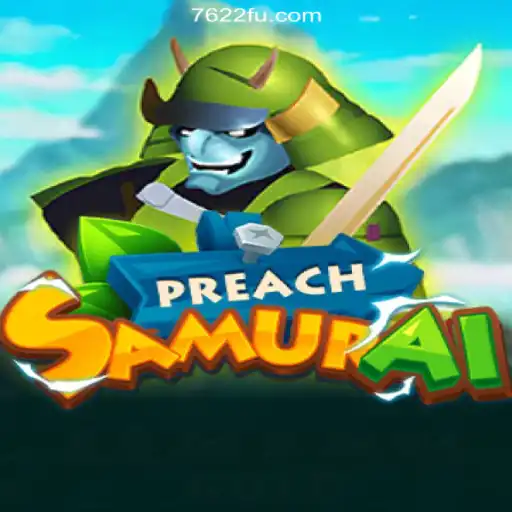 PreachSamurai: The New Era of Gaming on 7622.COM Platform-Oficial Slots Brasil #1